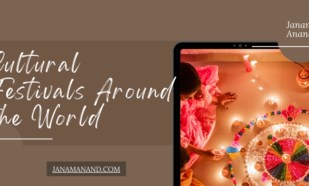 Cultural Festivals Around the World
