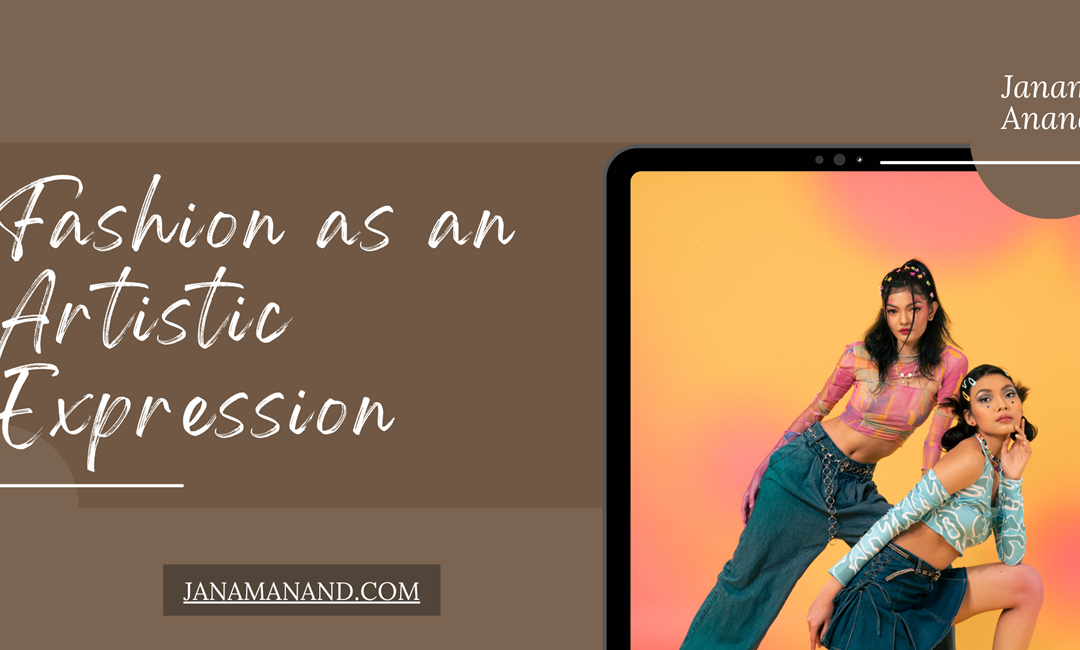 Fashion as an Artistic Expression